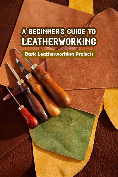 A Beginners Guide To Leatherworking Basic Leatherworking Projects