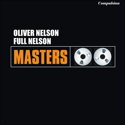 Full Nelson Compilation By Oliver Nelson Spotify