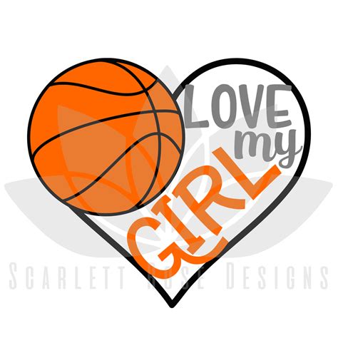 Basketball Sports Svg Cut File Love My Girl Basketball Heart