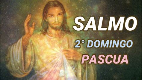 Salmo Del 2° Domingo De Pascua Ciclo C Youtube