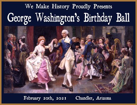George Washingtons Birthday Ball We Make History