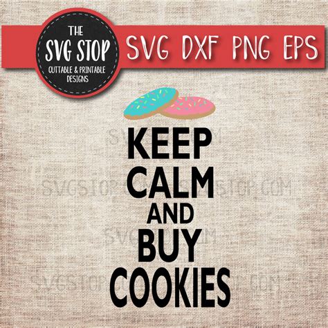 Keep Calm And Buy Cookies Cookie Svg Cookier Svg Sofontsy