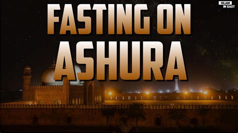 Virtues Of Fasting Ashura Sheikh Assim Al Hakeem Youtube