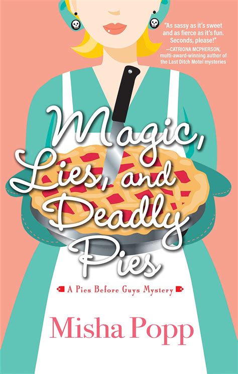 Magic Lies And Deadly Pies A Pies Before Guys Mystery San