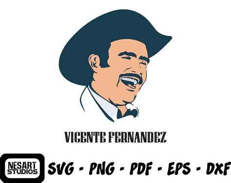 Vicente Fernandez Svg Vicente Fernandez Vicente Mexican Etsy Uk