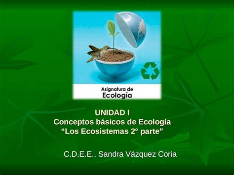 Ppt Unidad I Conceptos B Sicos De Ecolog A Los Ecosistemas Parte C