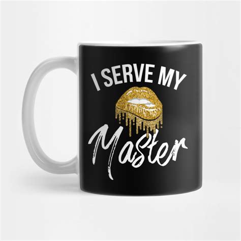 I Serve My Master Submissive Bdsm Love Mug Teepublic
