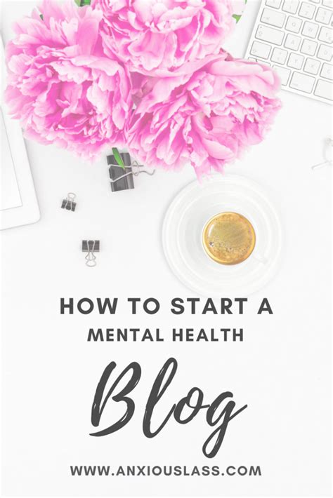 A Complete Guide To Starting A Mental Health Blog In 2021