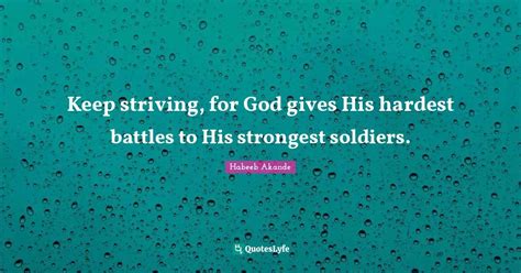 Keep Striving For God Gives His Hardest Battles To His Strongest Sold