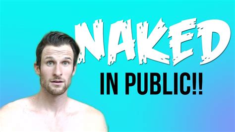 NAKED IN PUBLIC MOST EMBARRASSING MOMENT YouTube