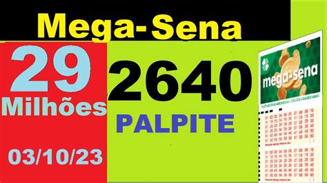 Mega Palpite Mega Sena 2640 29 milhões de Reais Palpite Sorteios