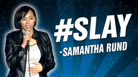 Samantha Rund Slay Stand Up Comedy Youtube