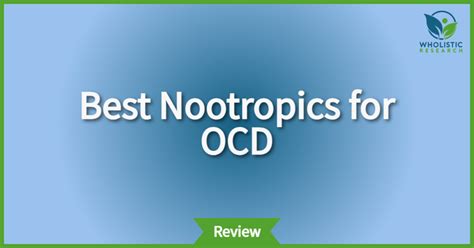 5 Best Nootropics For Ocd 2024 Natural And Scientifically Proven