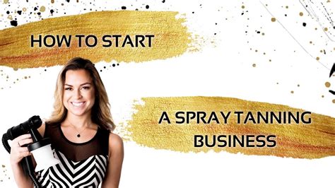 How To Start A Spray Tanning Business Youtube