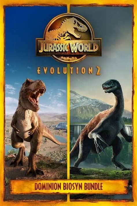 Jurassic World Evolution 2 Dominion Biosyn Bundle All About Jurassic World Evolution 2