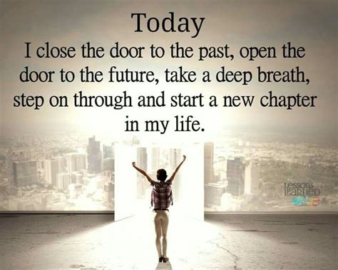 Close The Door To The Past Open The Door To The Future Take A Deep Breath Ste Happy Quotes