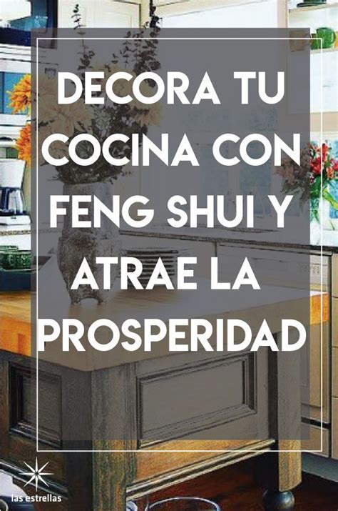 Aprende A Decorar Tu Cocina Con Feng Shui Y Atrae La Prosperidad Feng