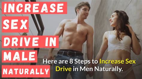 how to increase sex drive in men naturally boost your libido naturally youtube