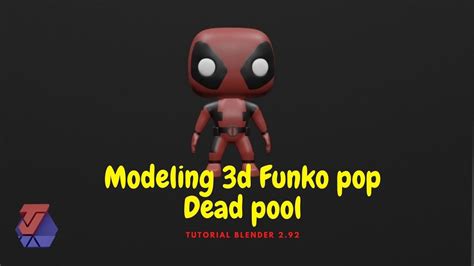 Tutorial Blender 292 Modeling 3d Funko Pop Deadpool Youtube