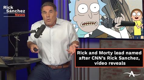 Rick And Morty Lead Named After Cnns Rick Sanchez Video Reveals Rick