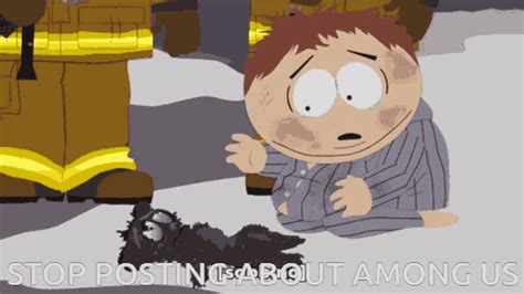 Stop Posting About Among Us South Park Gif Stop Posting About Among Us South Park Discover
