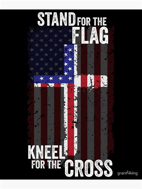 Stand For The Flag National Anthem Kneel For The Cross Tee Poster By