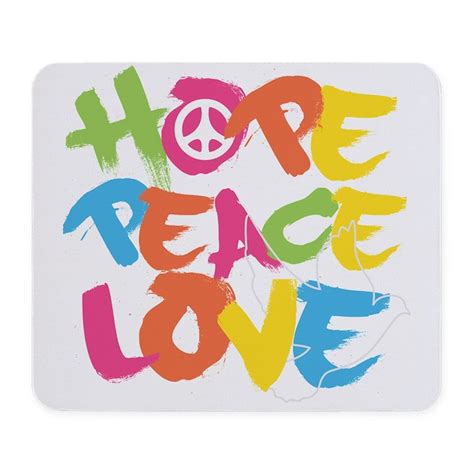 Hope Peace Love Mousepad By 21gunsalute