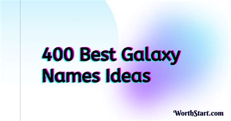 400 Best Galaxy Names That You Will Like