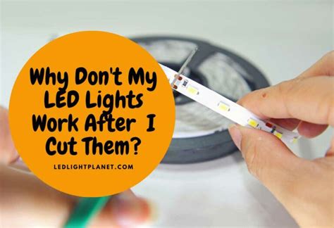 7 Reasons Led Strip Lights Do Not Work After Cutting Them Ledlightplanet