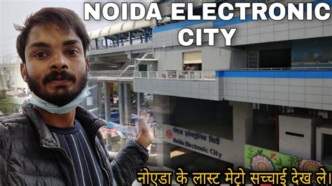 Noida Electronic City Metro Station Travel Last Metro Noida Red Light