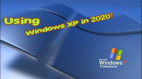 Can You Still Use Windows Xp In 2020 Youtube