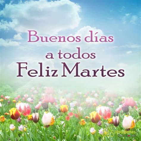 Im Genes Feliz Martes Frases Y Mensajes Para Un Martes Feliz