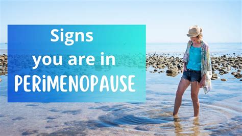 signs you are in perimenopause youtube