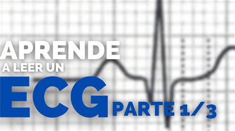 Como Leer Un Electrocardiograma Ecg Parte Enfermeria Youtube