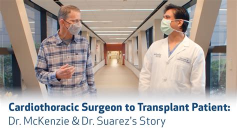Cardiothoracic Surgeon To Transplant Patient Dr Mckenzie And Dr Suarezs Story Youtube