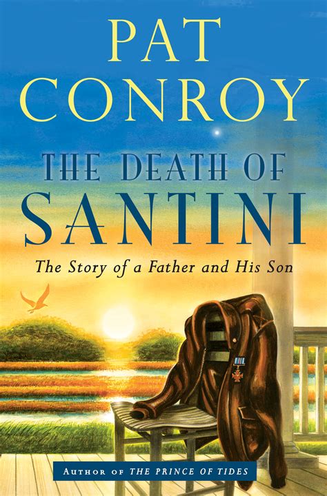 ‘the Death Of Santini The Story Of A Father And His Son A Memoir By