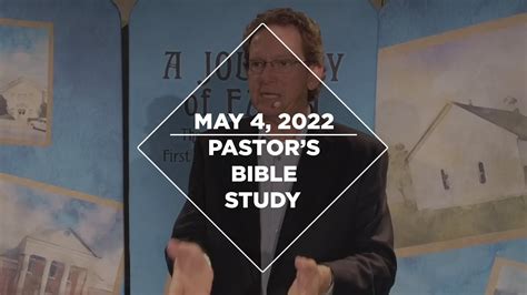 Pastors Bible Study 05 04 22 Youtube