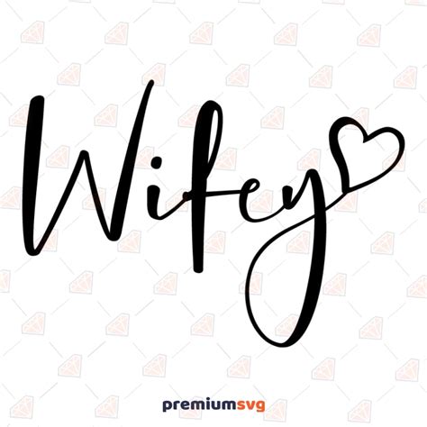 Wifey Svg File Wife Svg File Use With Cricut Or Silho