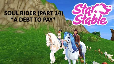Star Stable Soul Rider Missions Part 14 A Debt To Pay Youtube