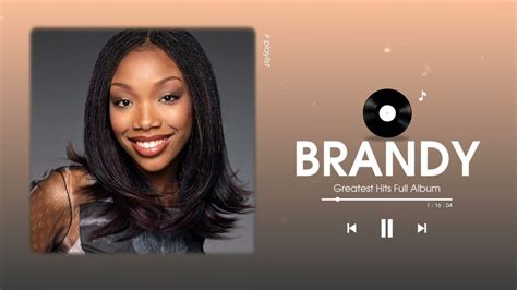 Brandy Greatest Hits Full Album The Very Best Of Brandy Brandy Playlist 2022 Youtube
