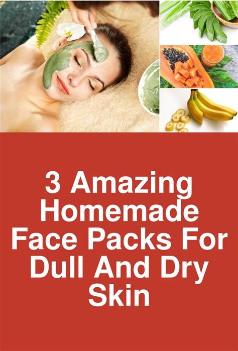 3 Amazing Homemade Face Packs For Dull And Dry Skin The Face Packs Are