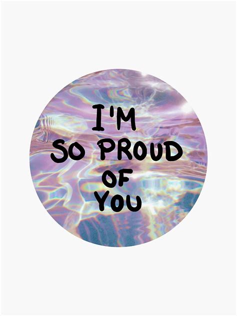 Im So Proud Of You Sticker For Sale By Lxgstad Redbubble