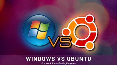 Ubuntu Vs Windows 10 Which Is A Better Os