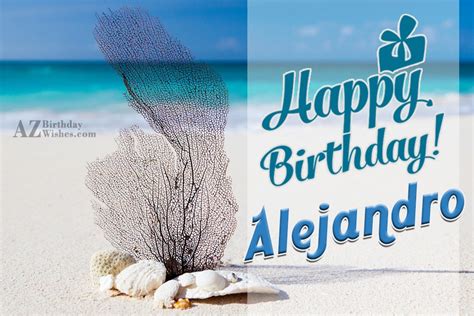 Happy Birthday Alejandro