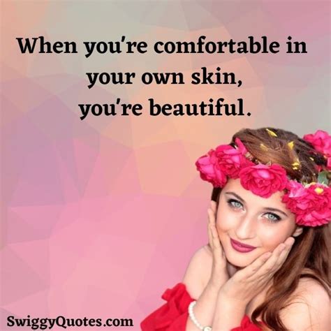 17 Feeling Comfortable In Your Own Skin Quotes That Inspires You