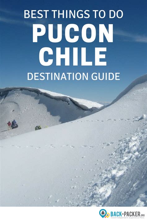 An Adventure Travel Guide To Exploring Pucon Chile Best Things To Do In The Area From Climbing