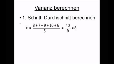 Genau dies sehen wir uns in den nächsten abschnitten genauer an. Varianz Beispiel Video - YouTube