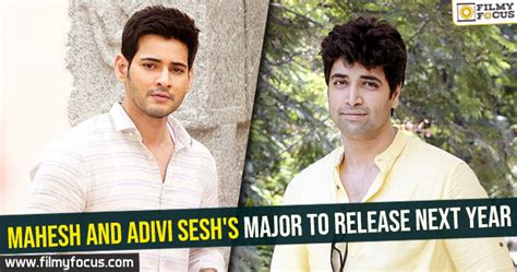 Sesh was born into a family passionate for film. Mahesh and Adivi Sesh's Major to release next year - Filmy ...