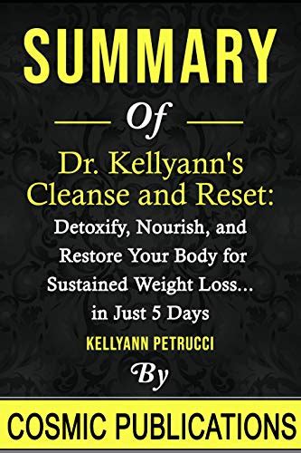 Summary Dr Kellyanns Cleanse And Reset Detoxify Nourish And Restore