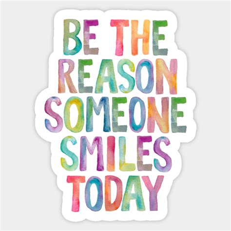 Be The Reason Someone Smiles Today Quote Autocollant Teepublic Fr